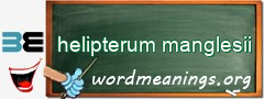 WordMeaning blackboard for helipterum manglesii